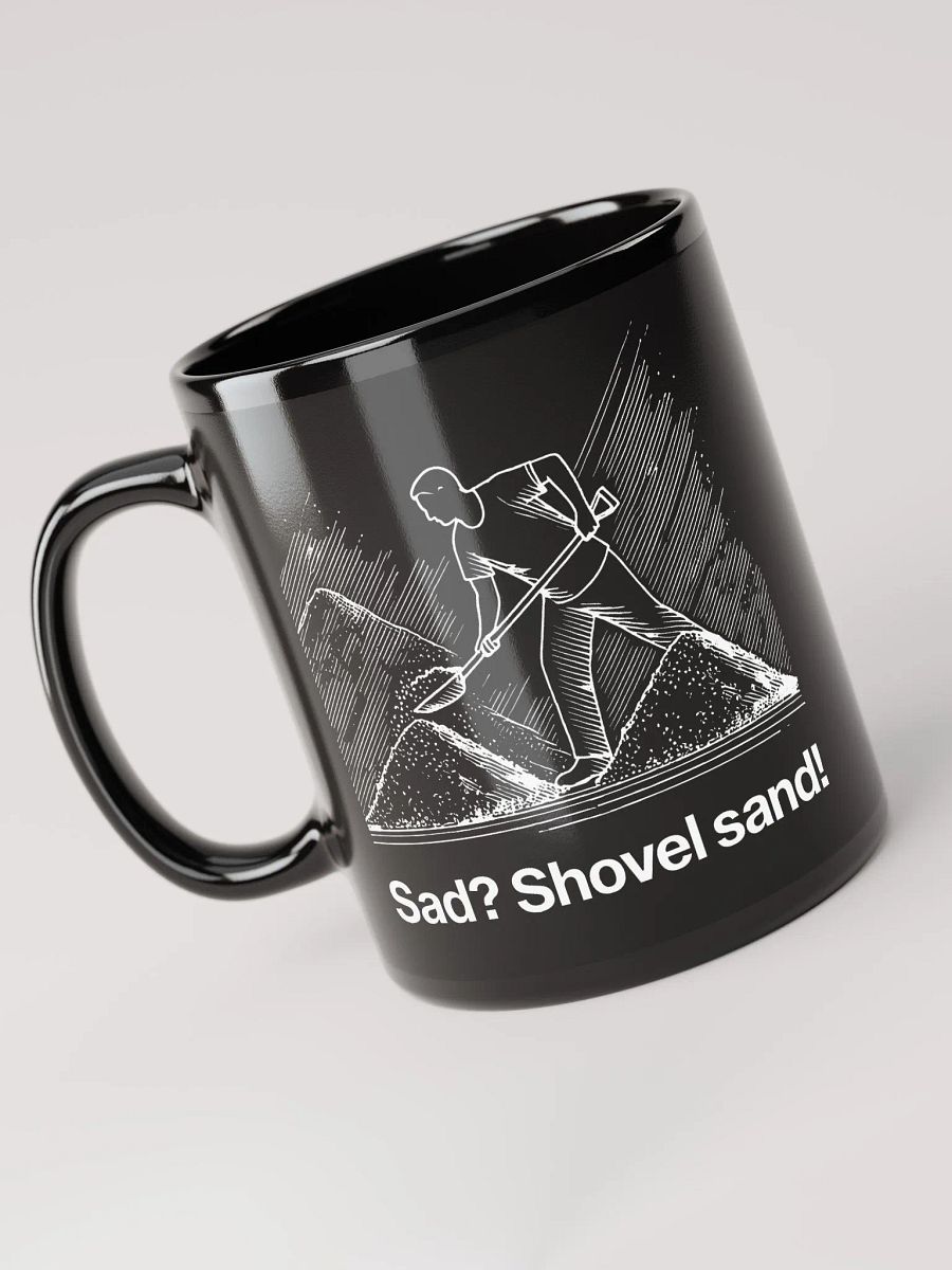 sad? shovel sand! (by @levelsio's dad) black mug - 100% ceramic product image (6)