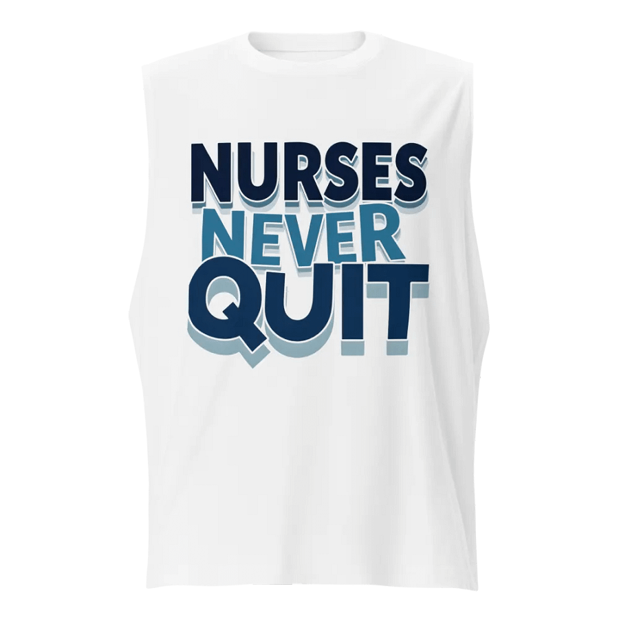 NURSES NEVER QUIT Muscle Tank product image (5)