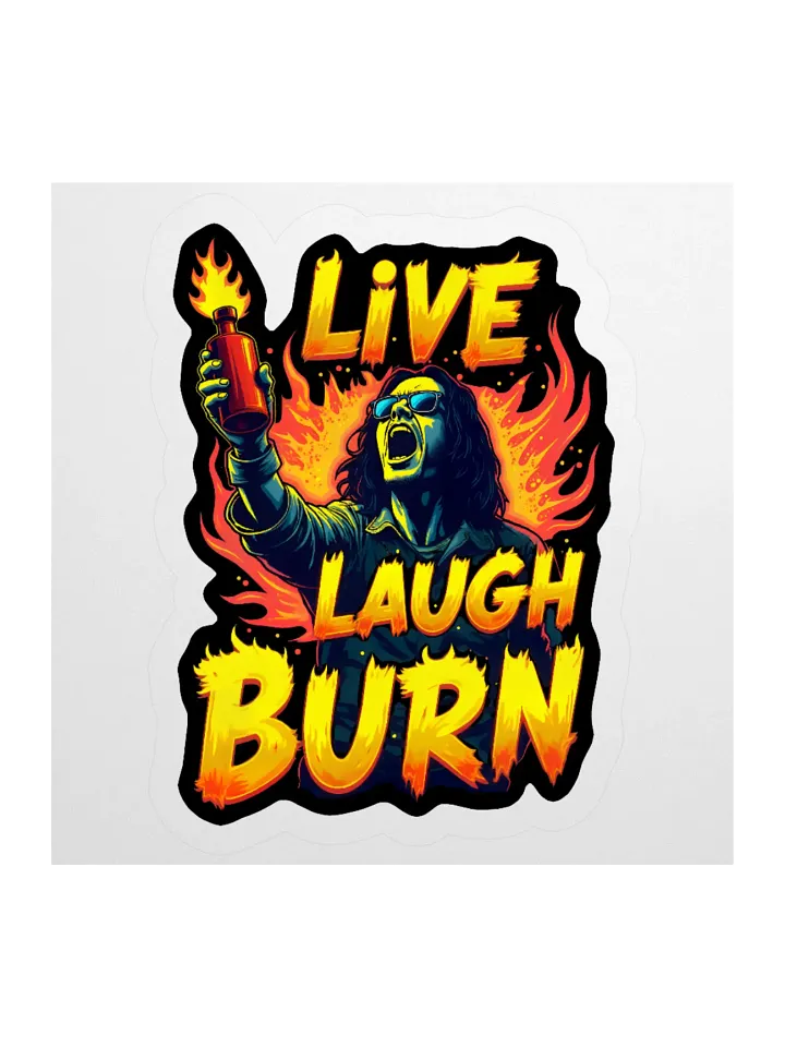 Live Laugh Burn Sticker product image (1)
