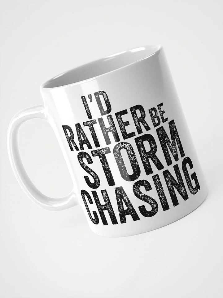 I'd Rather Be Storm Chasing Mug product image (1)