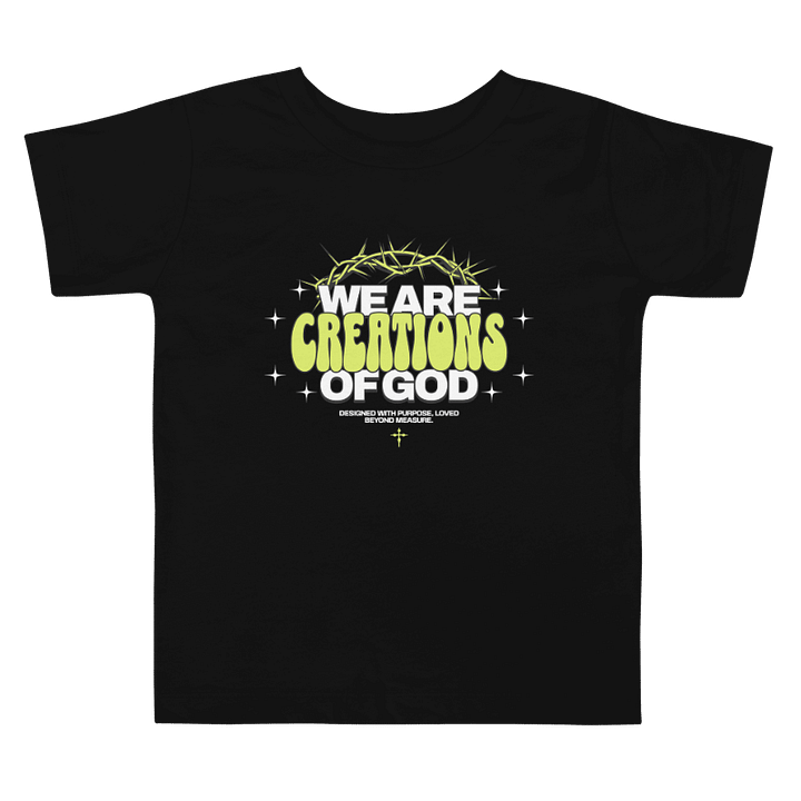 We Are Creations Of God Toddler T-shirt product image (1)