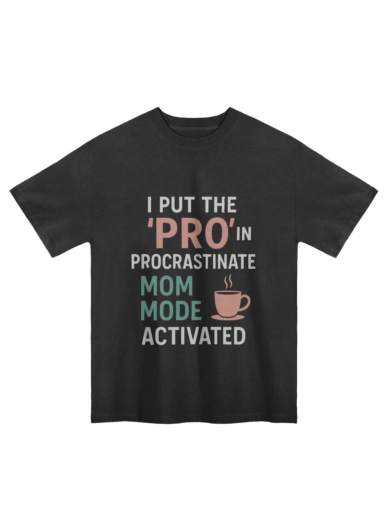 No Procrastination Pro Mom Mode T-Shirt product image (1)
