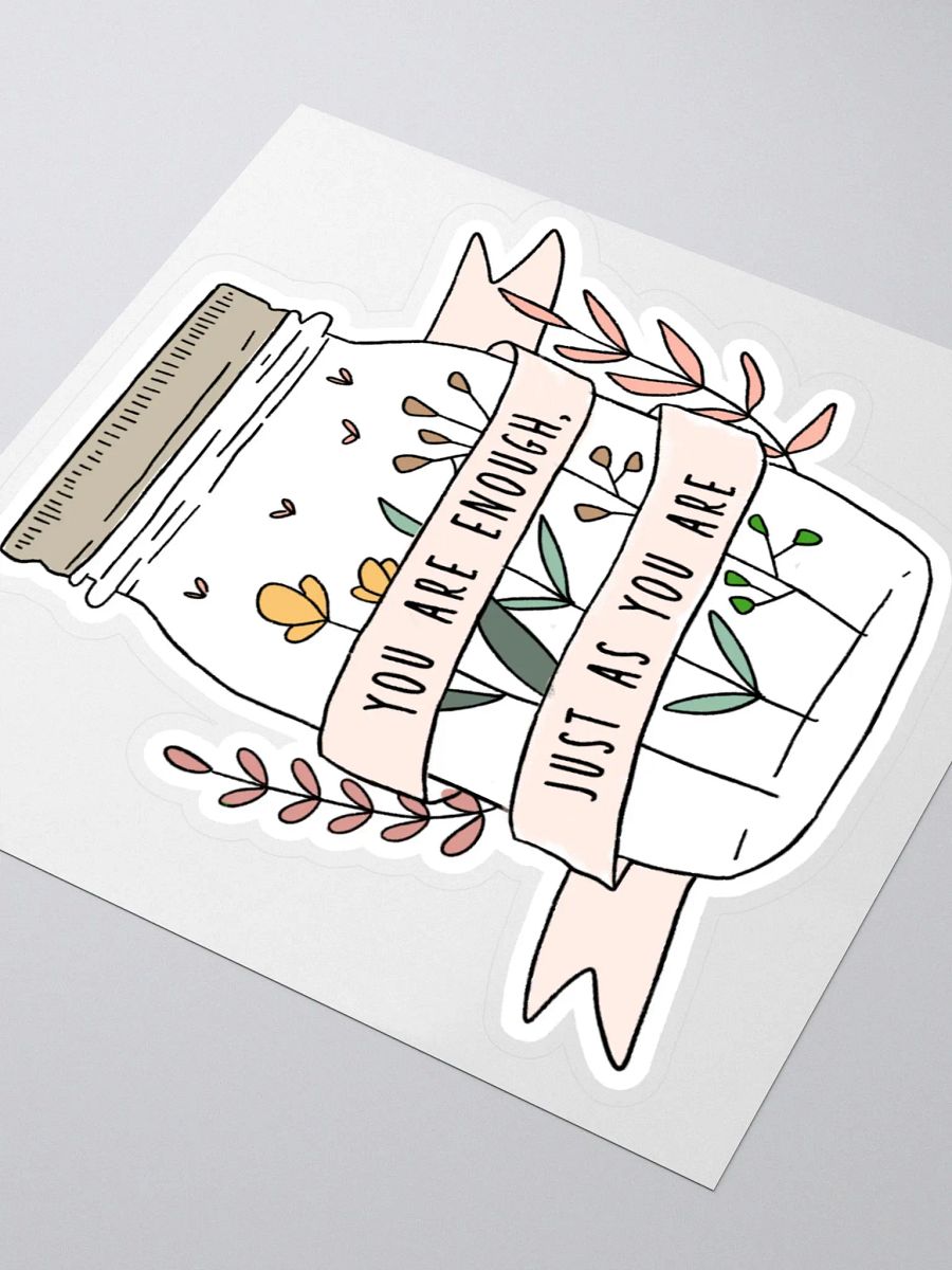 "You Are Enough As You Are" Sticker product image (3)