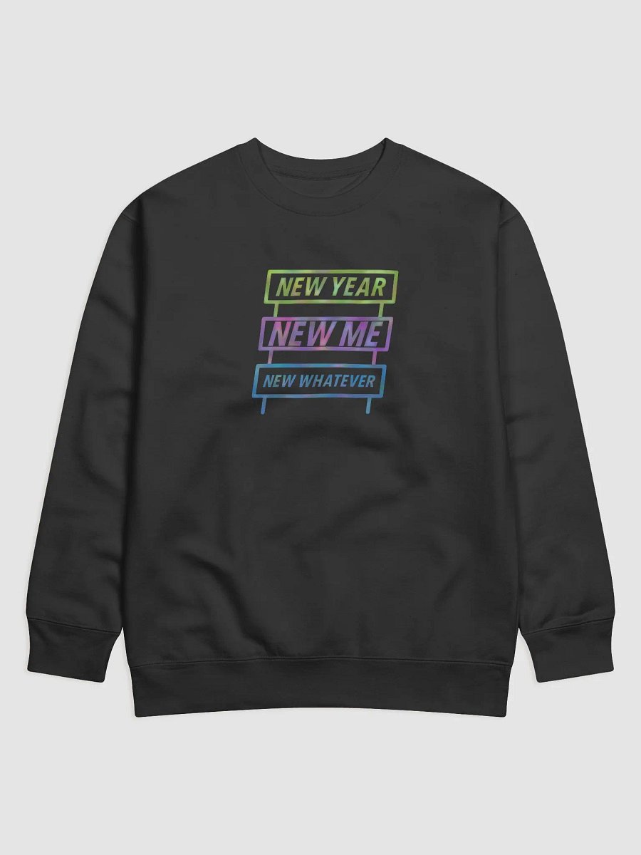 New Year, New Me, New Whatever Premium Sweatshirt product image (1)