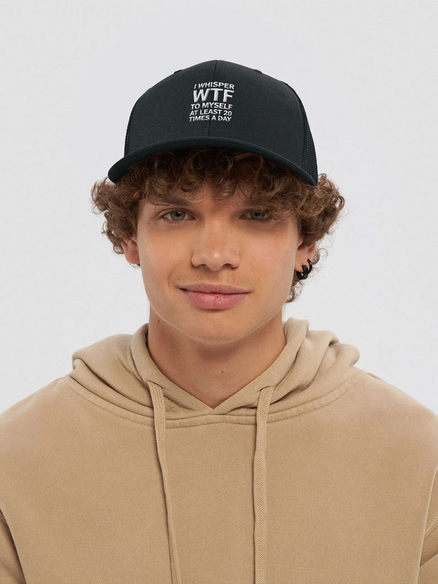 I Whisper Wtf to Myself At Least 20 Times A Day product image (33)