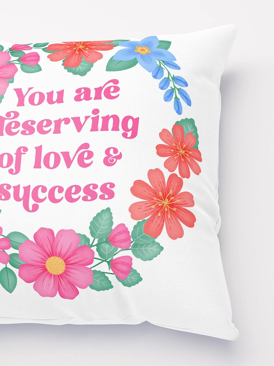 You are deserving of love & success - Motivational Pillow White product image (3)