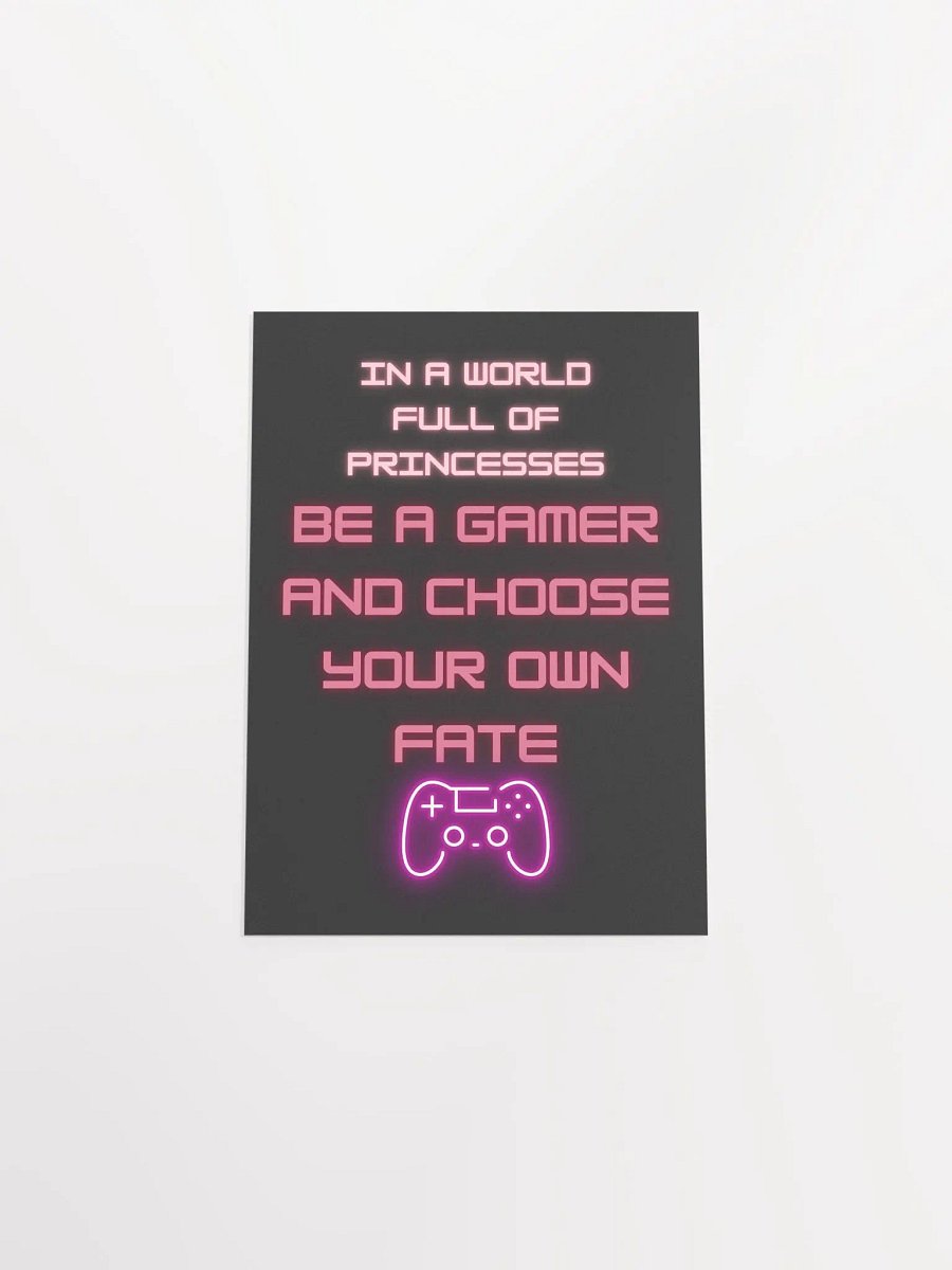 In a World Full of Princesses, Be a Gamer" Poster – Own Your Fate! 👑🔥 product image (5)