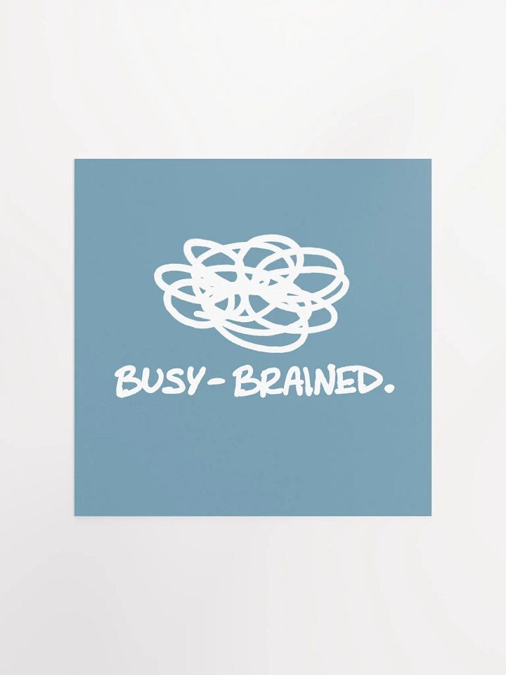 BUSY-BRAINED (teal and white) matte square poster product image (1)