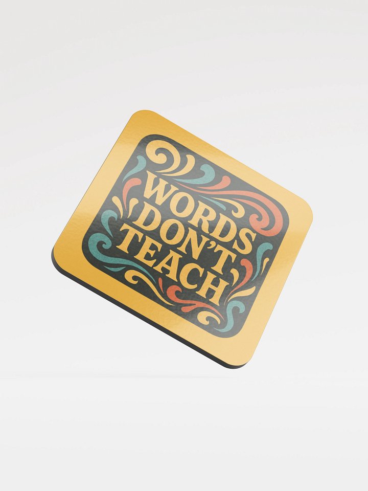 Words Don't Teach - Coaster product image (1)