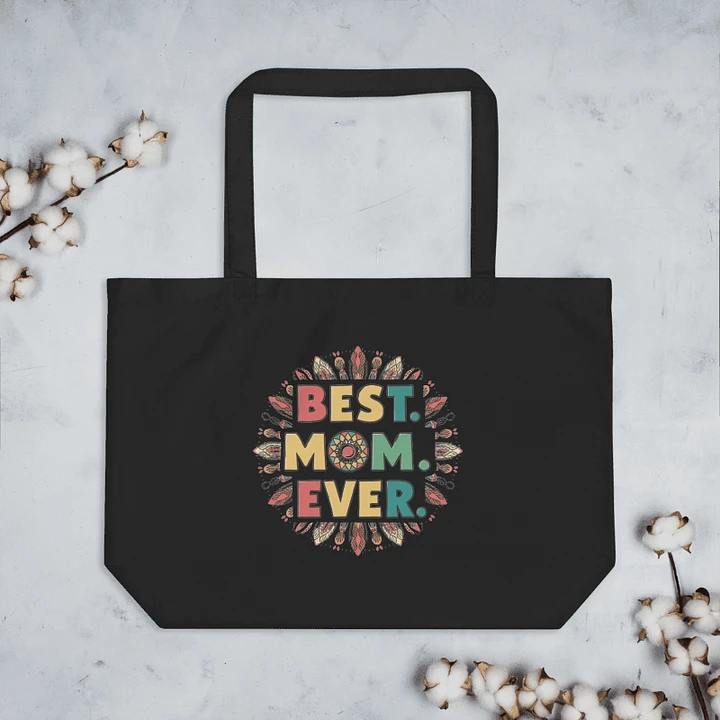 Best Mom Ever Organic Cotton Tote product image (1)