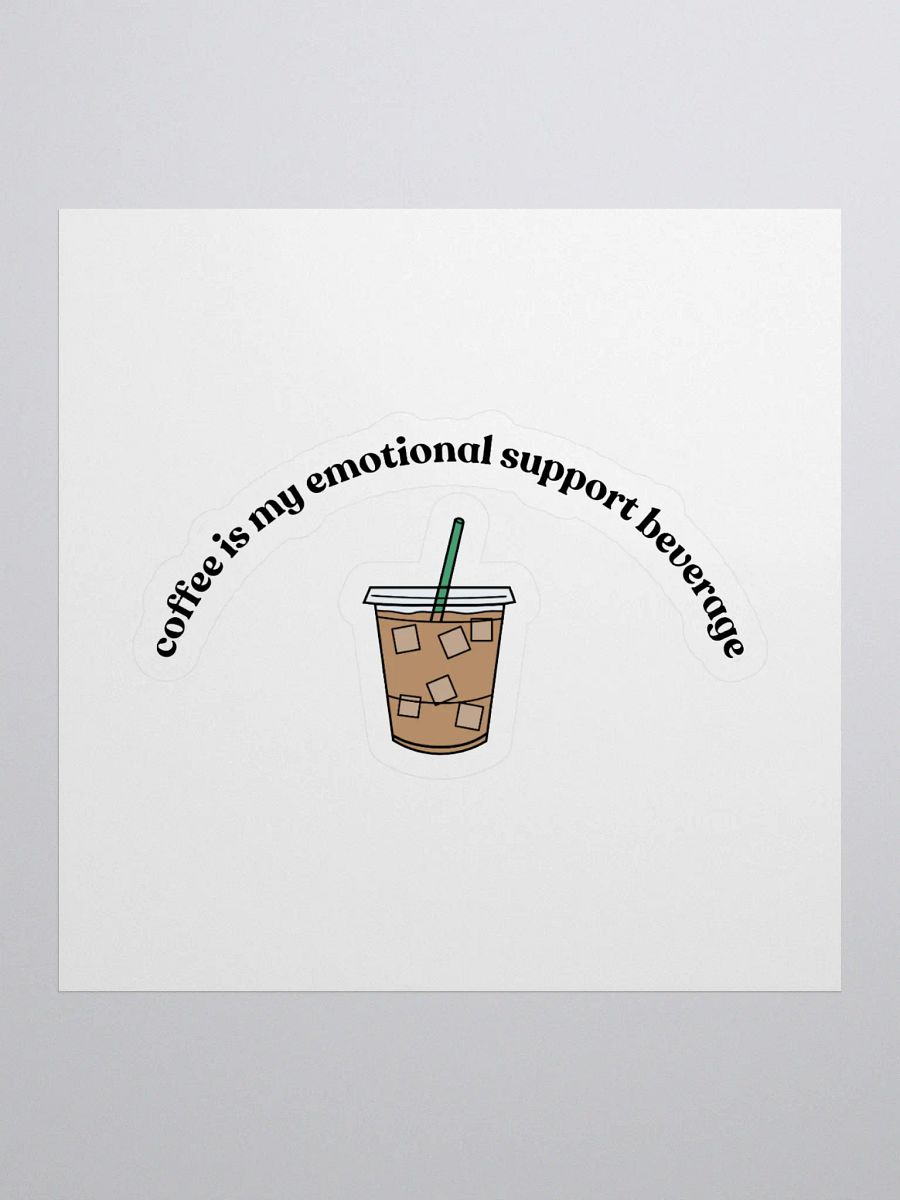 Iced Coffee= Emotional Support Sticker product image (1)