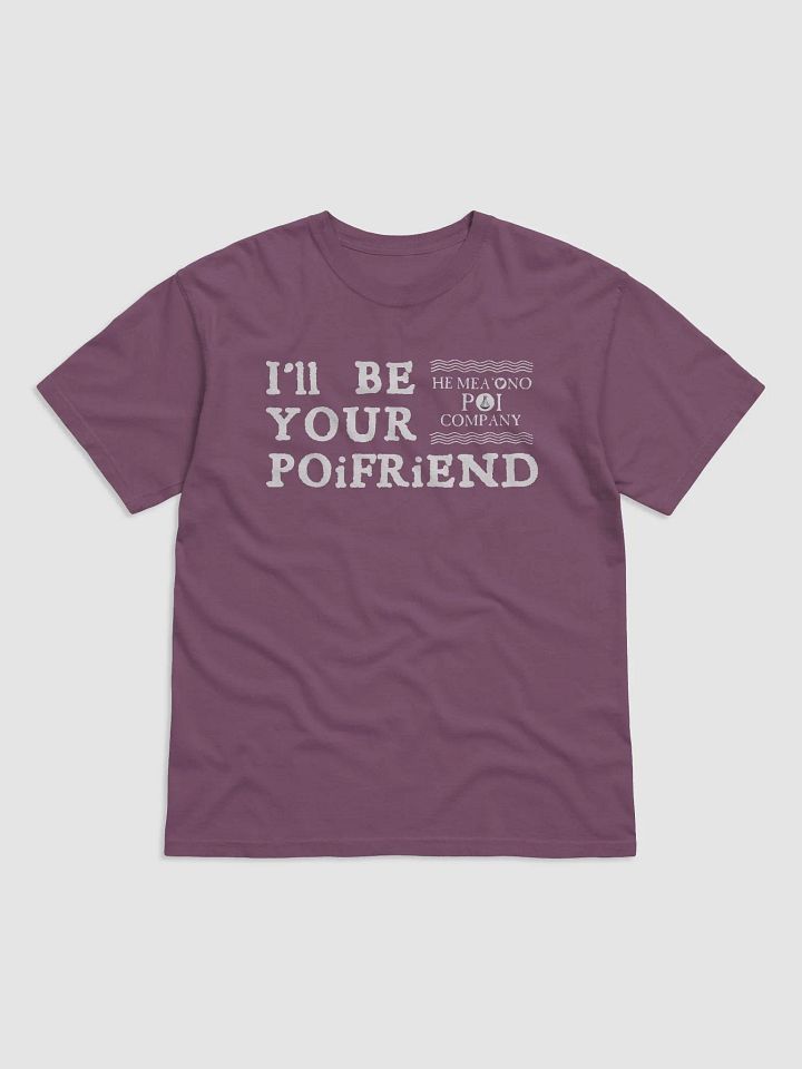 I'll Be Your PoiFriend- T-Shirt product image (1)