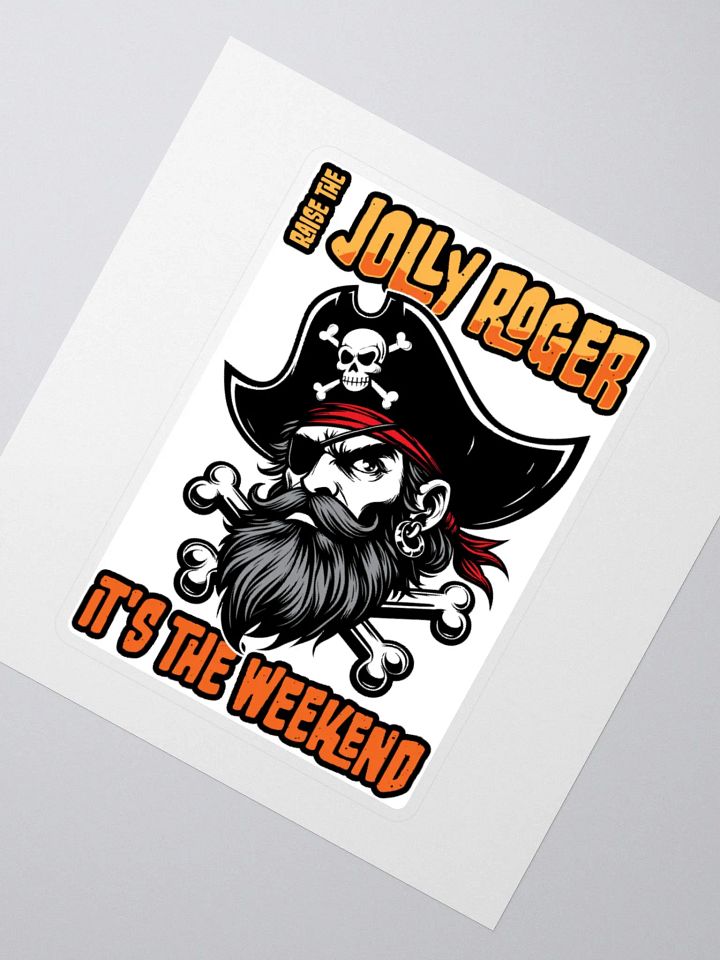 Raise the Jolly Roger Pirate Sticker | Funny Weekend Sticker product image (4)