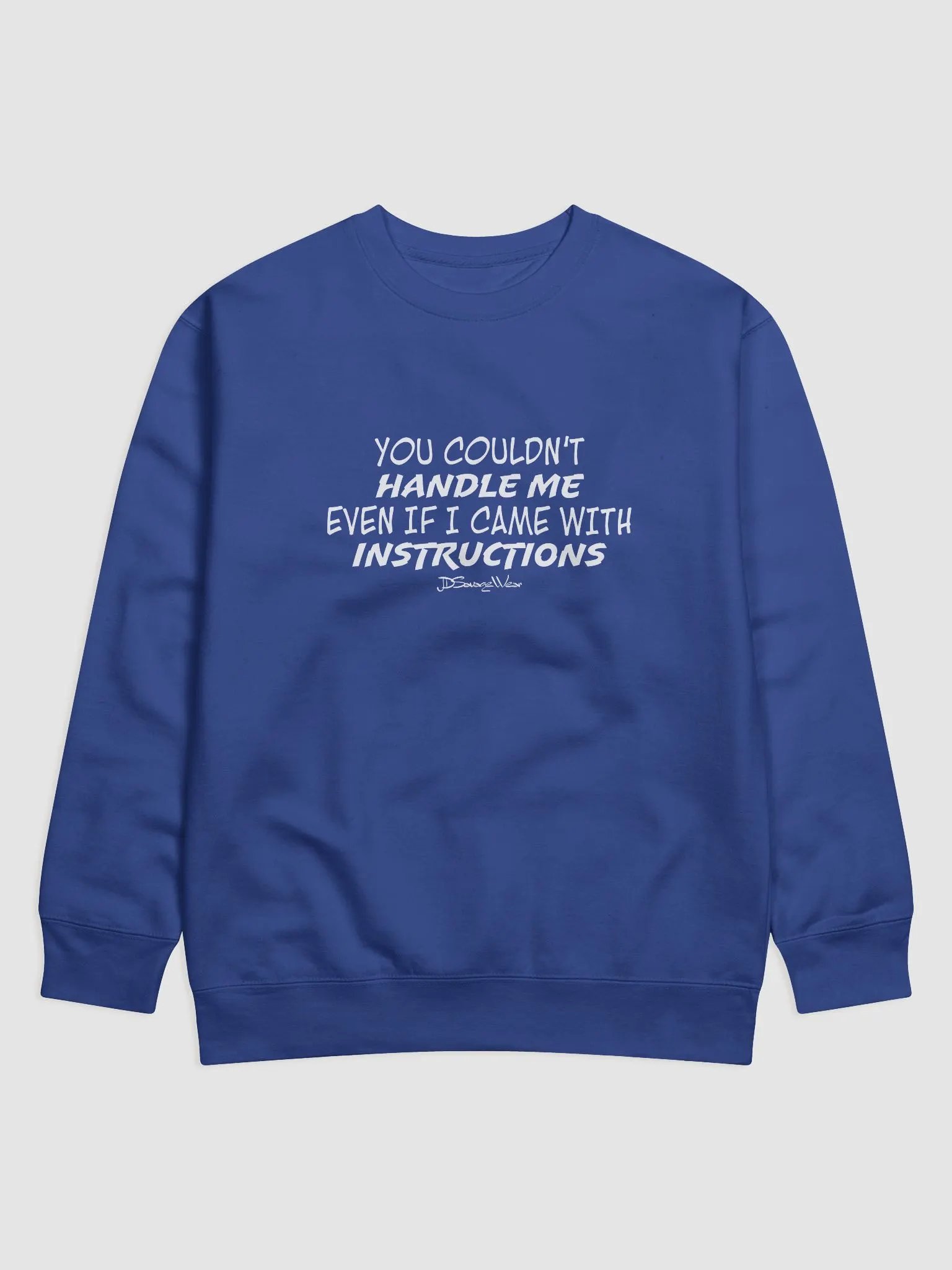 You Couldn't Handle Me Even with Instructions Cotton Heritage Premium Sweatshirt product image (1)