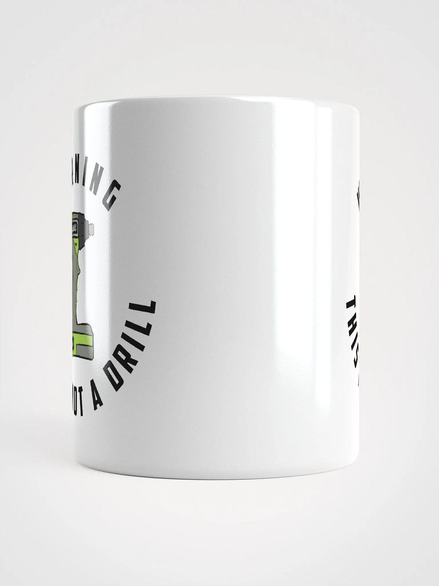 Not a Drill - Mug product image (5)