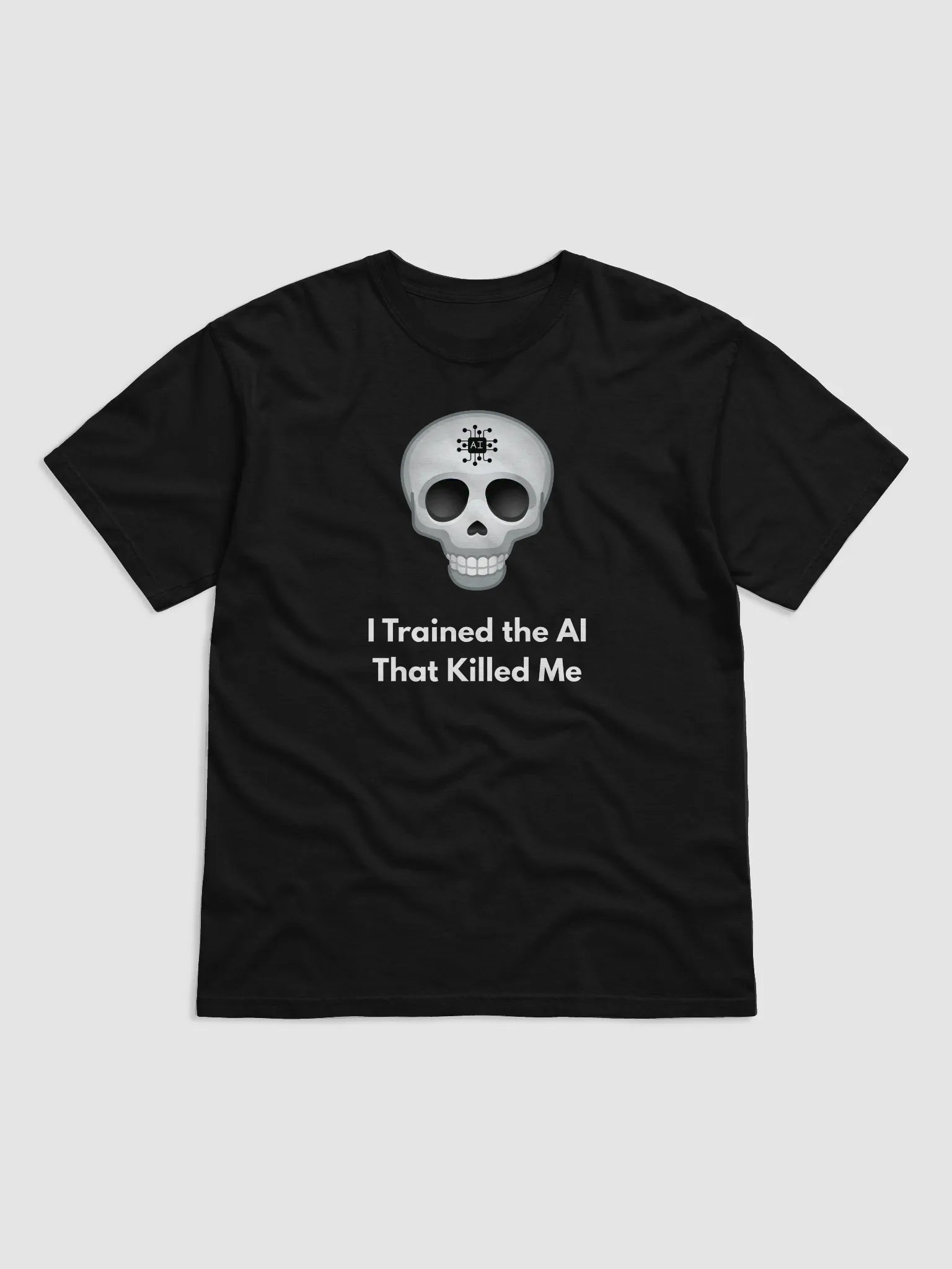 I Trained the AI That Killed Me - Existential Tech Horror T-Shirt product image (1)