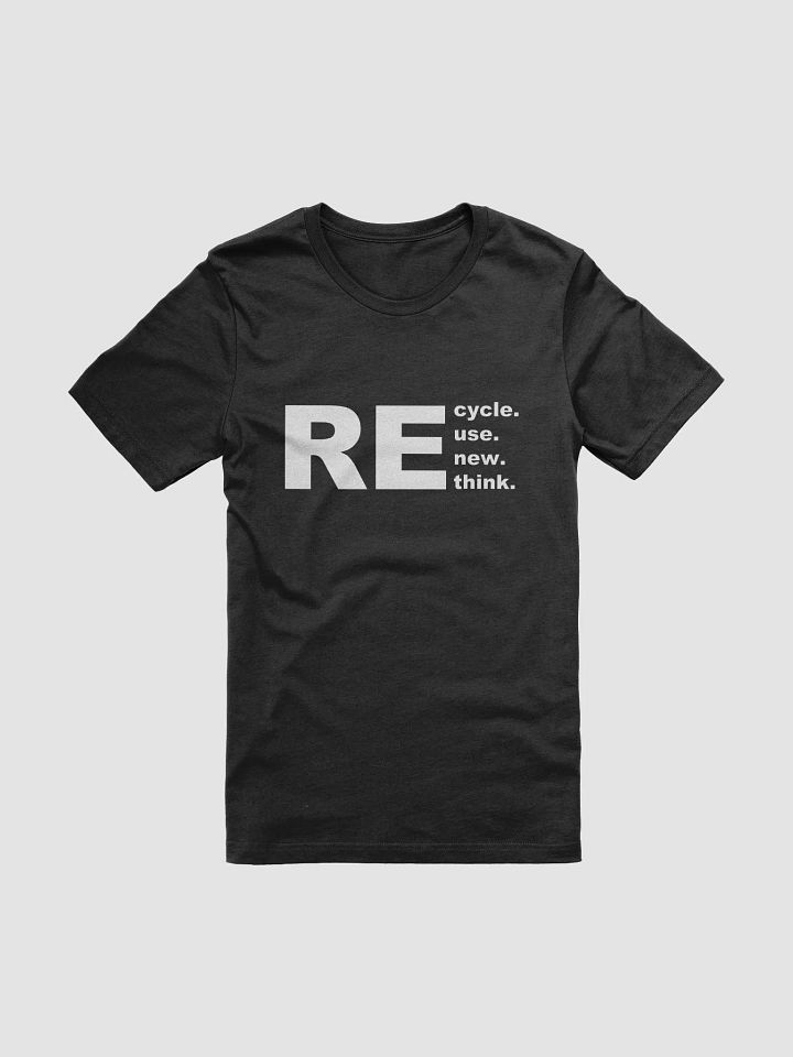 Recycle Reuse Renew Rethink T-Shirt product image (1)