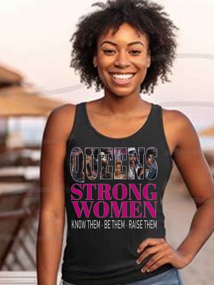 Queens Strong Women Know Them Be Them Raise Them African American Tanktop product image (1)