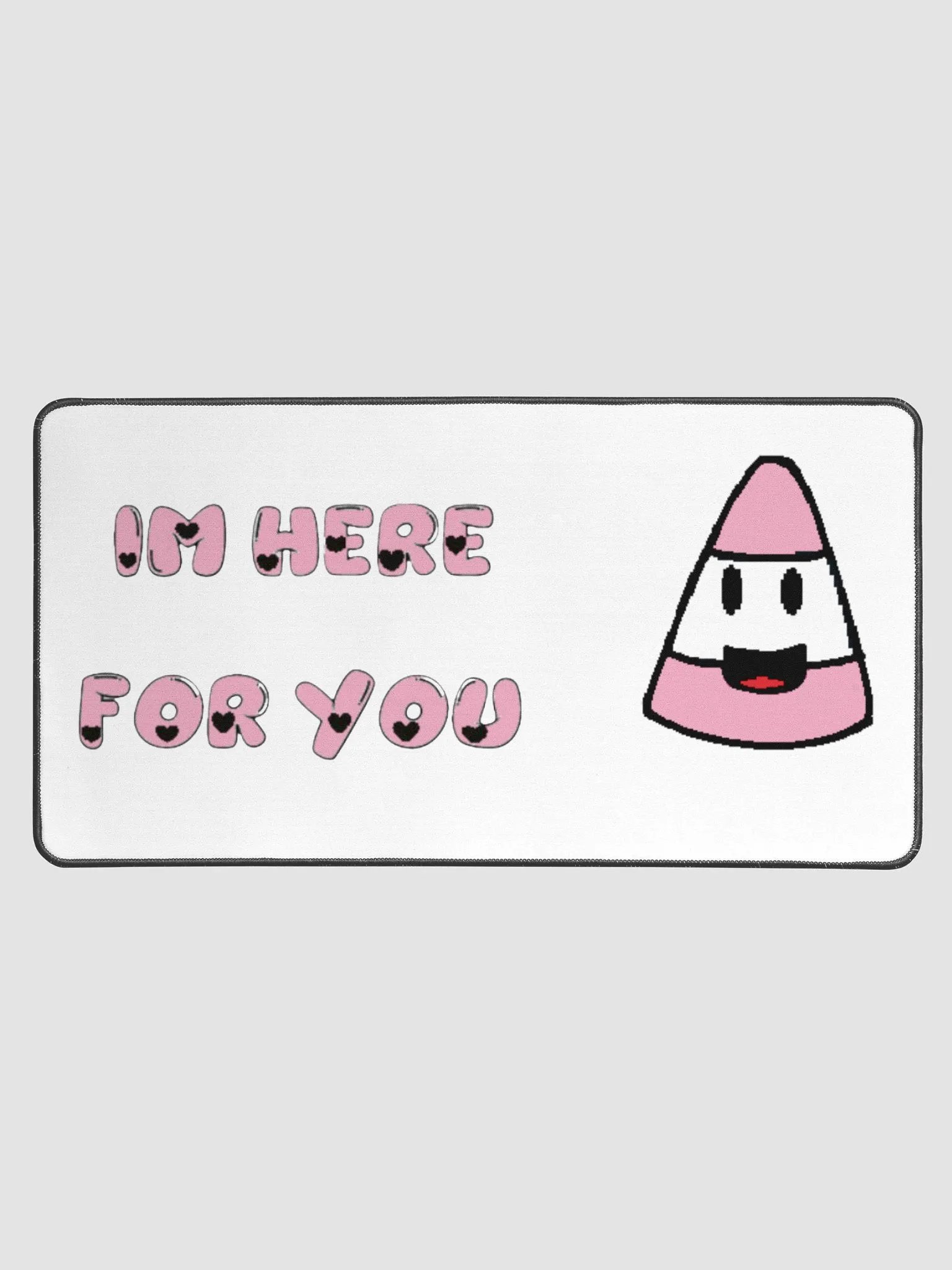 IM HERE FOR YOU - Desk Mat product image (1)