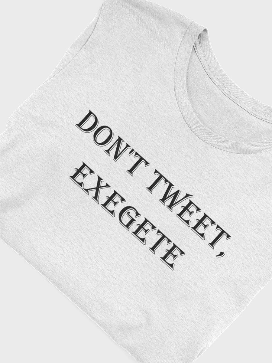 Don't Tweet, Exegete T-shirt product image (5)