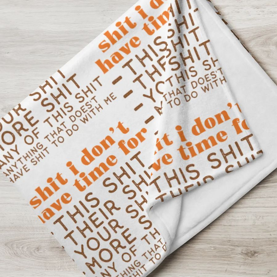 Sh*t I Don't Have Time For Blanket product image (5)