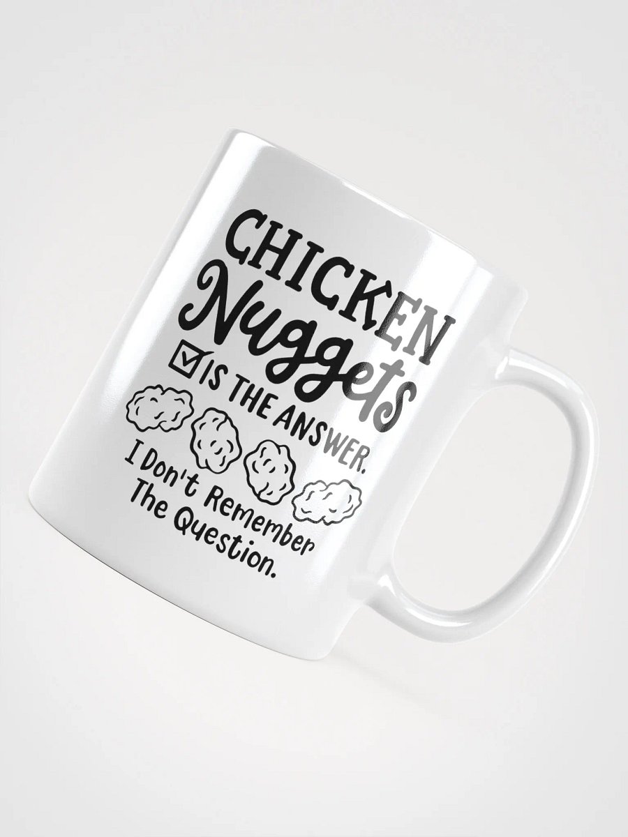 The Answer Is Chicken Nuggets...-Mug product image (10)