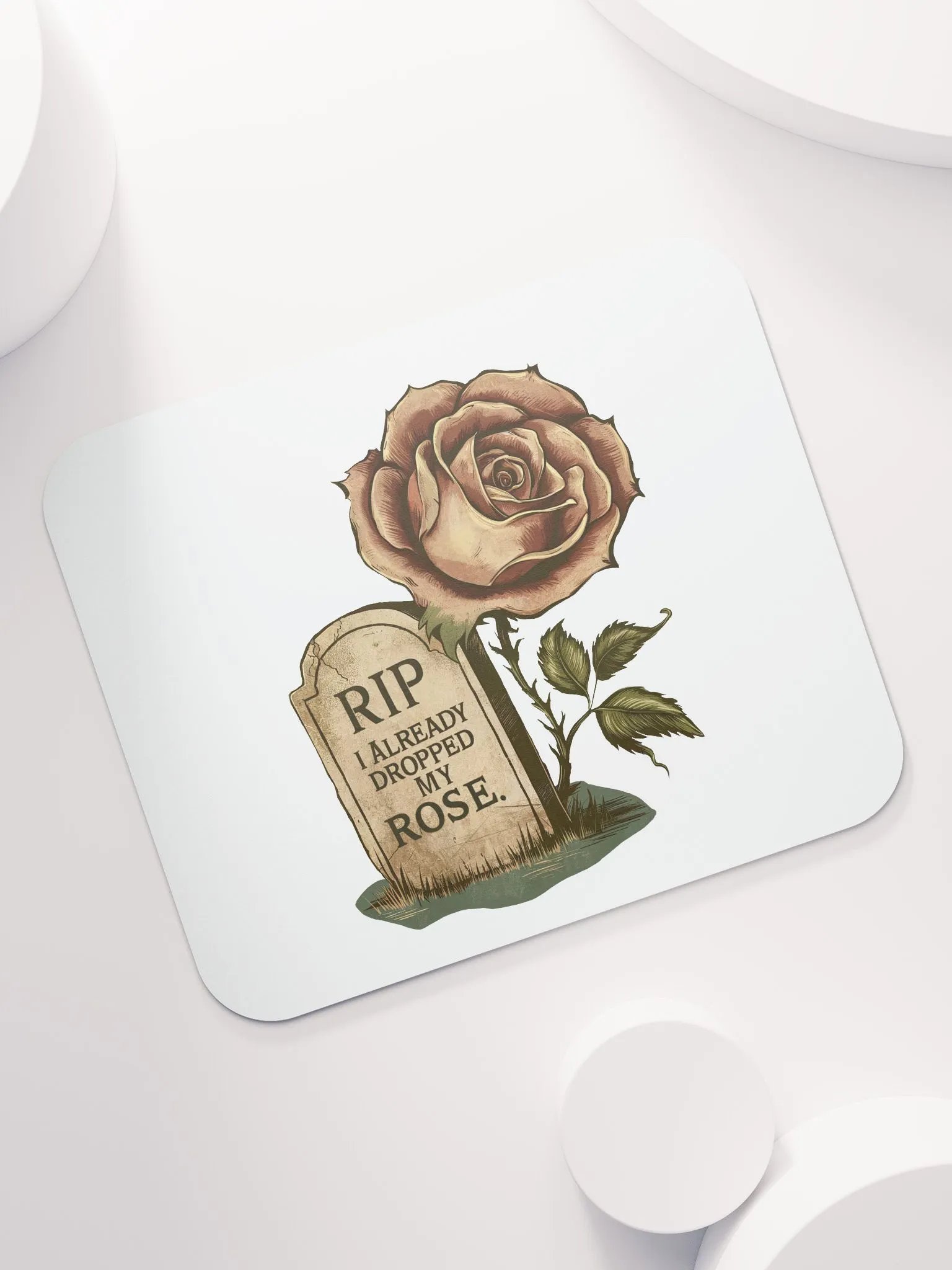 RIP I Already Dropped My Rose Mouse Pad product image (7)