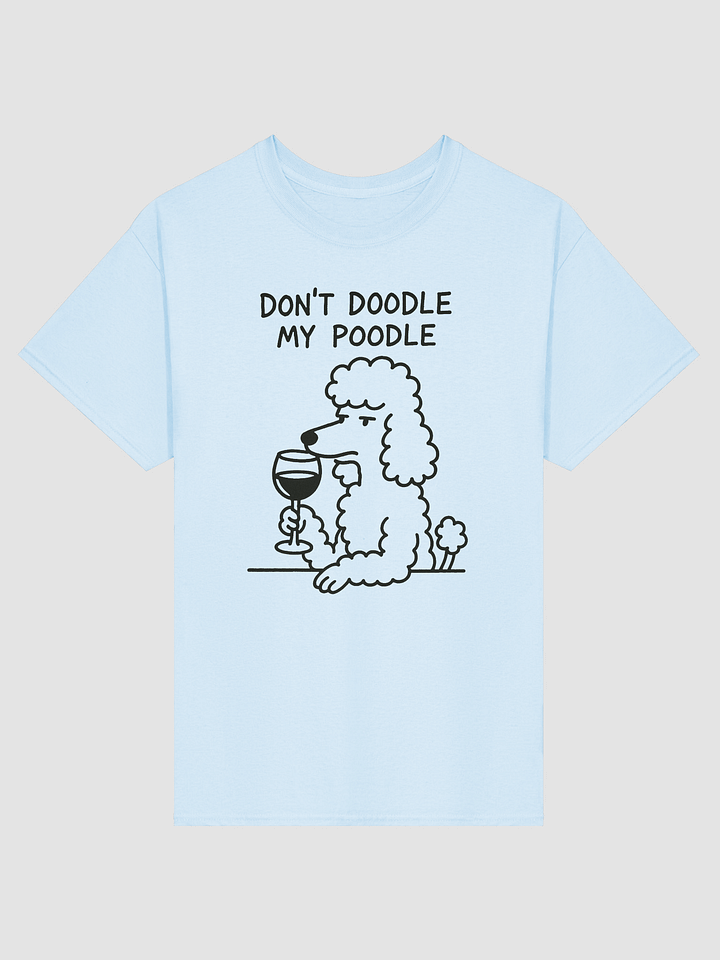 Don't Doodle My Poodle Tshirt product image (1)