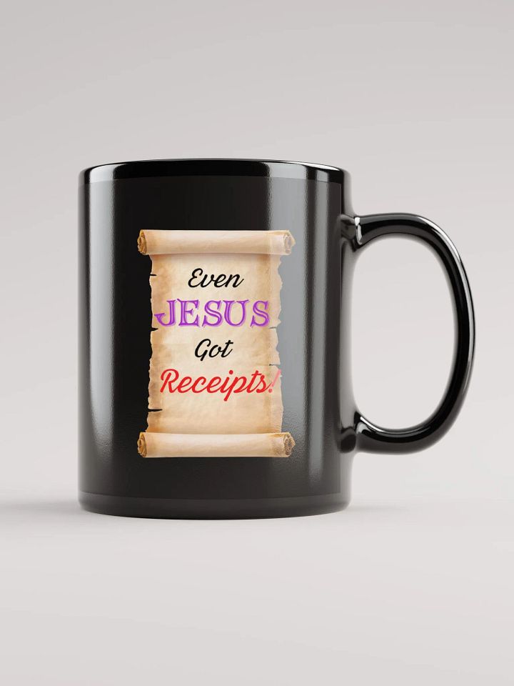 Even Jesus Got Receipts! Mug product image (1)