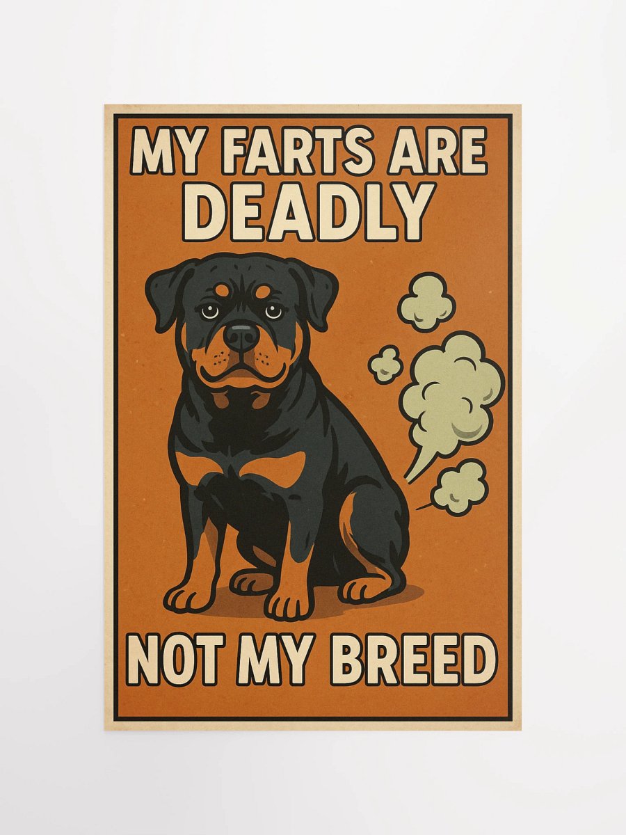 Rottweiler - My Farts Are Deadly, Not My Breed Poster product image (11)