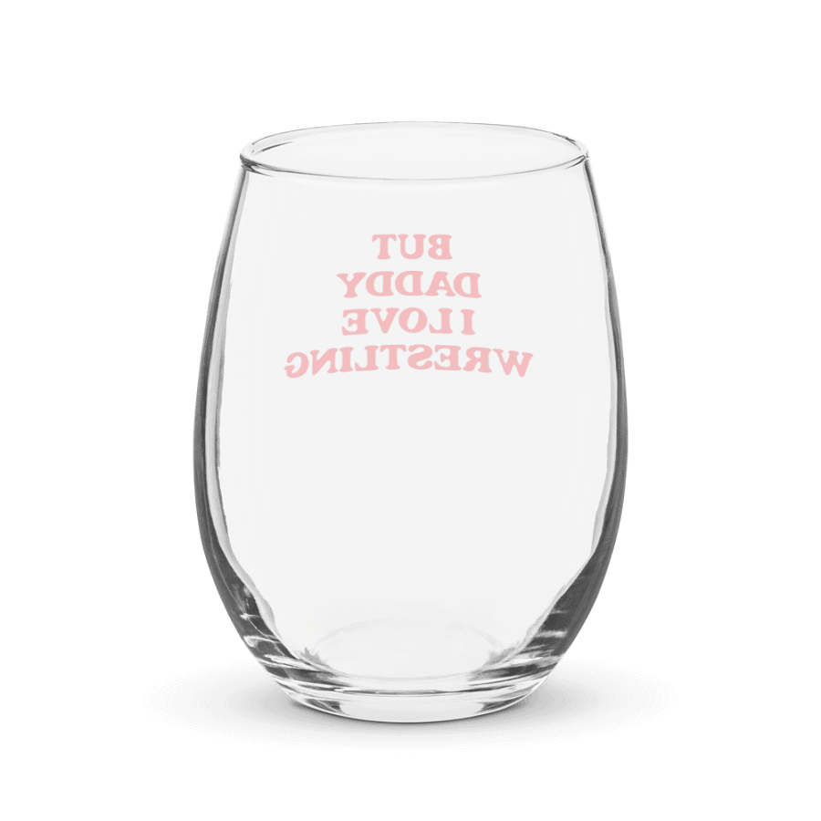 But Daddy, I Love Wrestling Wine Glass product image (3)