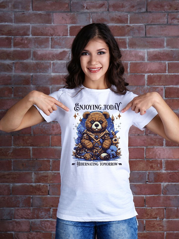 Enjoying today, hibernating tomorrow white T-shirt. product image (1)