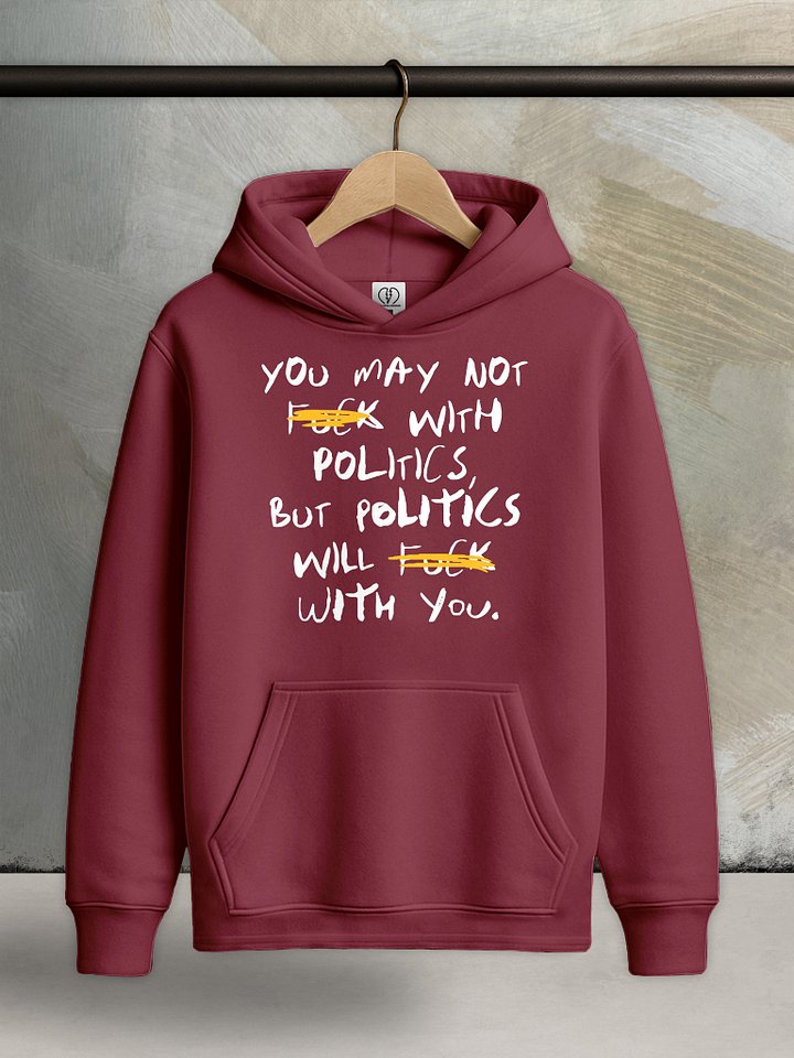 Fck With Politics - Core Hoodie product image (1)