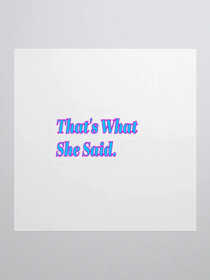 That's What She Said Sticker product image (1)