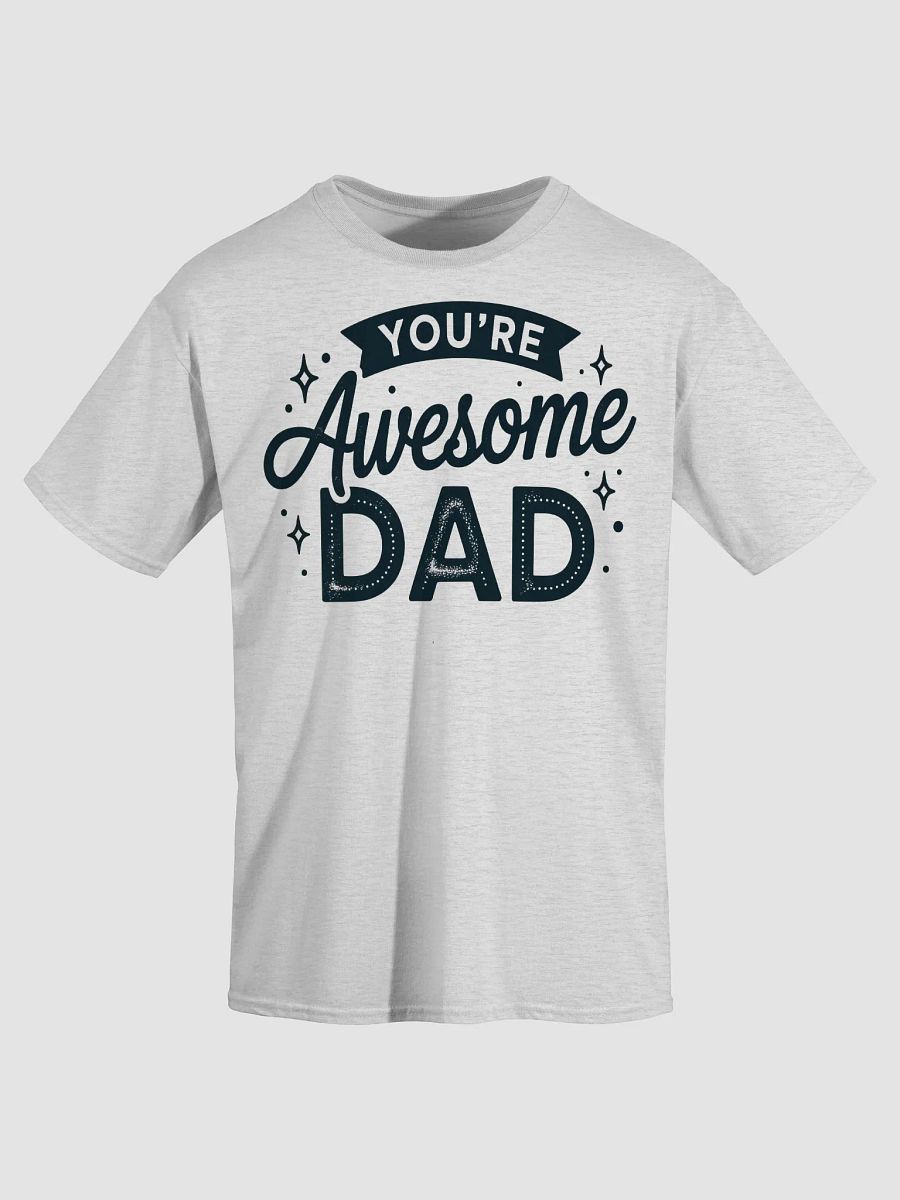 You're Awesome Dad T-Shirt product image (3)