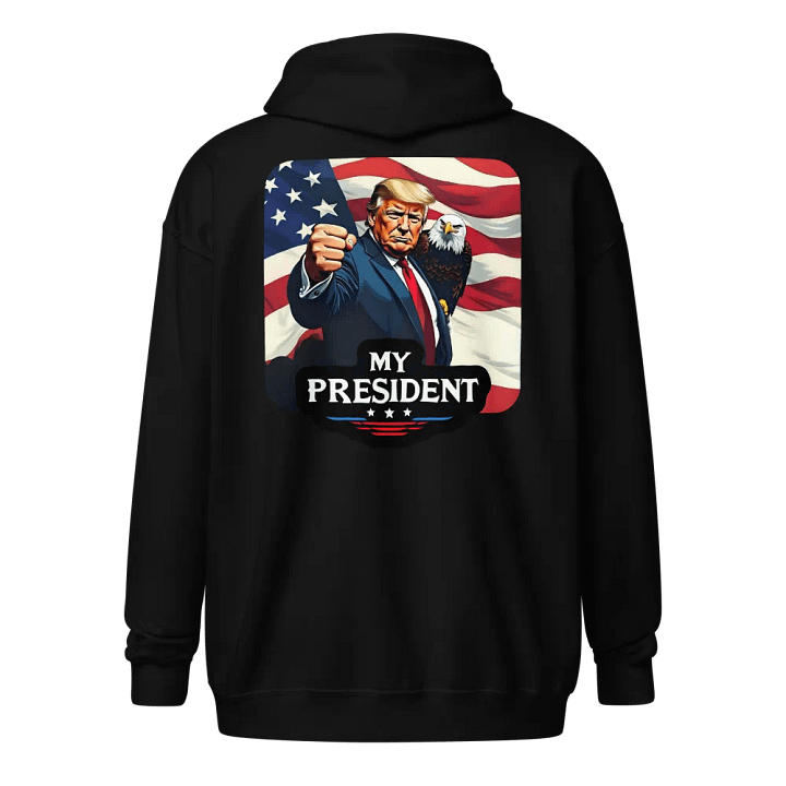 Zip Hoodie: Trump, My President, with Eagle product image (5)