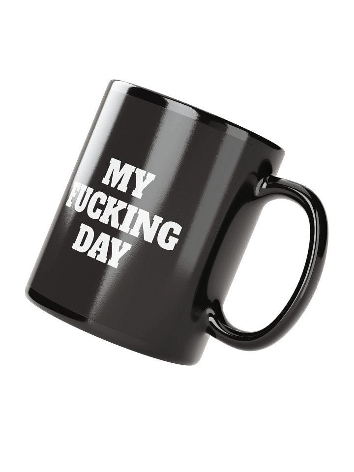Repulsive “My Fucking Day” Coffee Mug product image (4)
