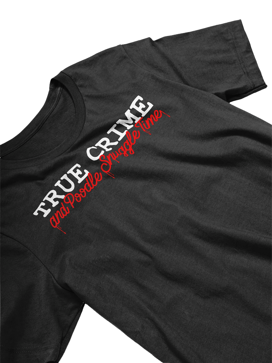 True Crime And Poodle Snuggle Time T-Shirt product image (3)