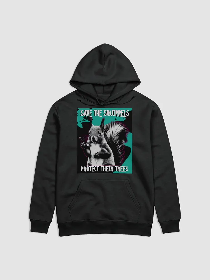 SAVE THE SQUIRRELS, PROTECT THEIR TREES, Eco Hoodie product image (1)