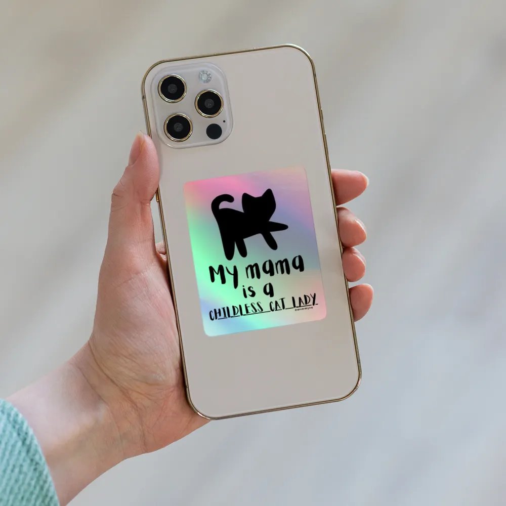 My Mama is a Childless Cat Lady Holographic Sticker product image (5)