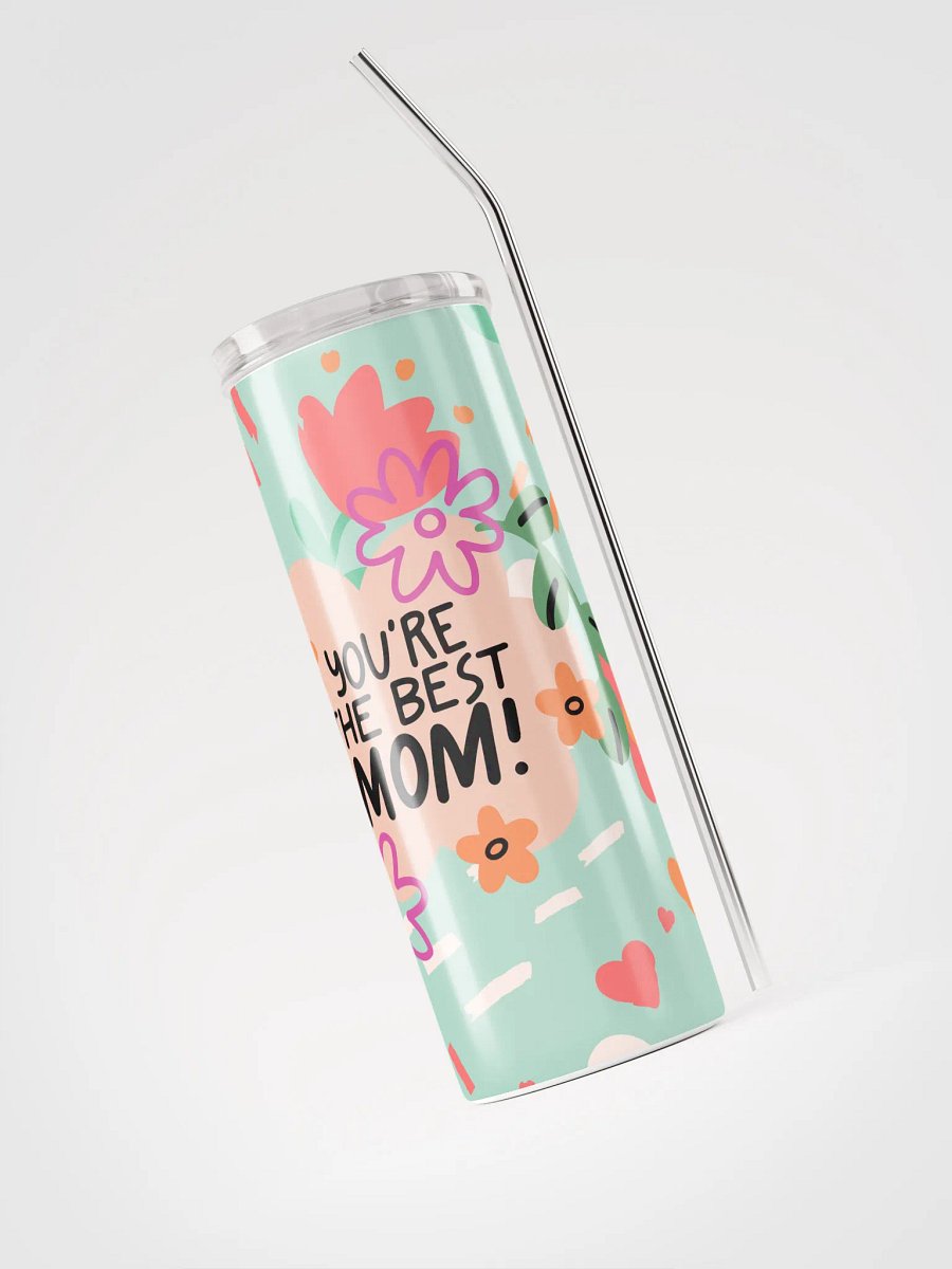 You're the Best Mom Floral Appreciation Stainless Steel Tumbler product image (3)