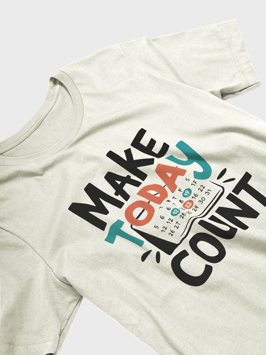 Make Today Count T-Shirt product image (18)