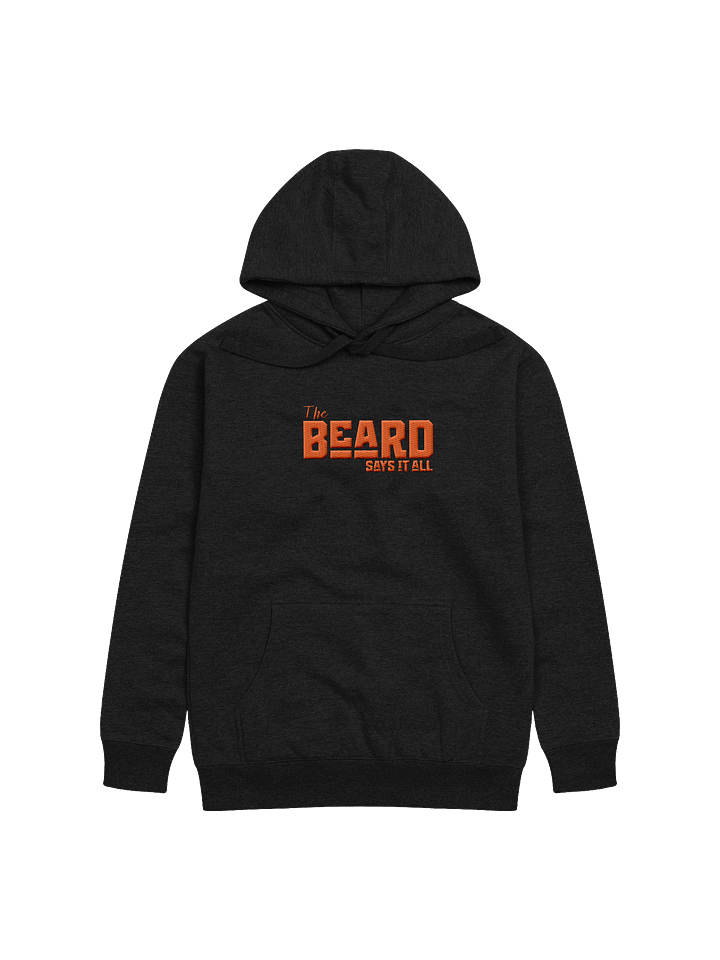 The Beard Says it All- Premium Embroidered Hoodie product image (1)
