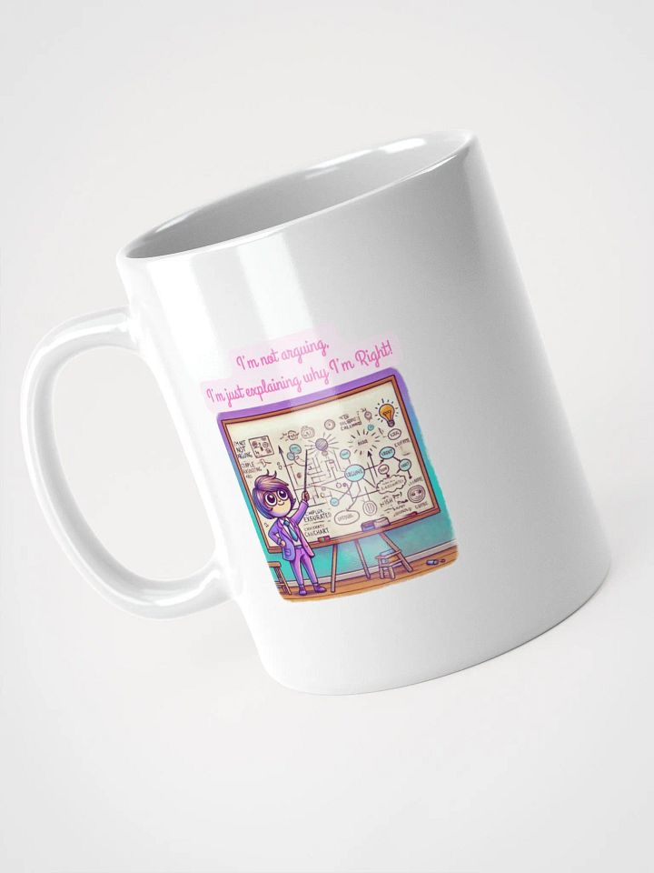 I'm Not Arguing I'm Just Explaining Why I'm Right-White Mug product image (1)