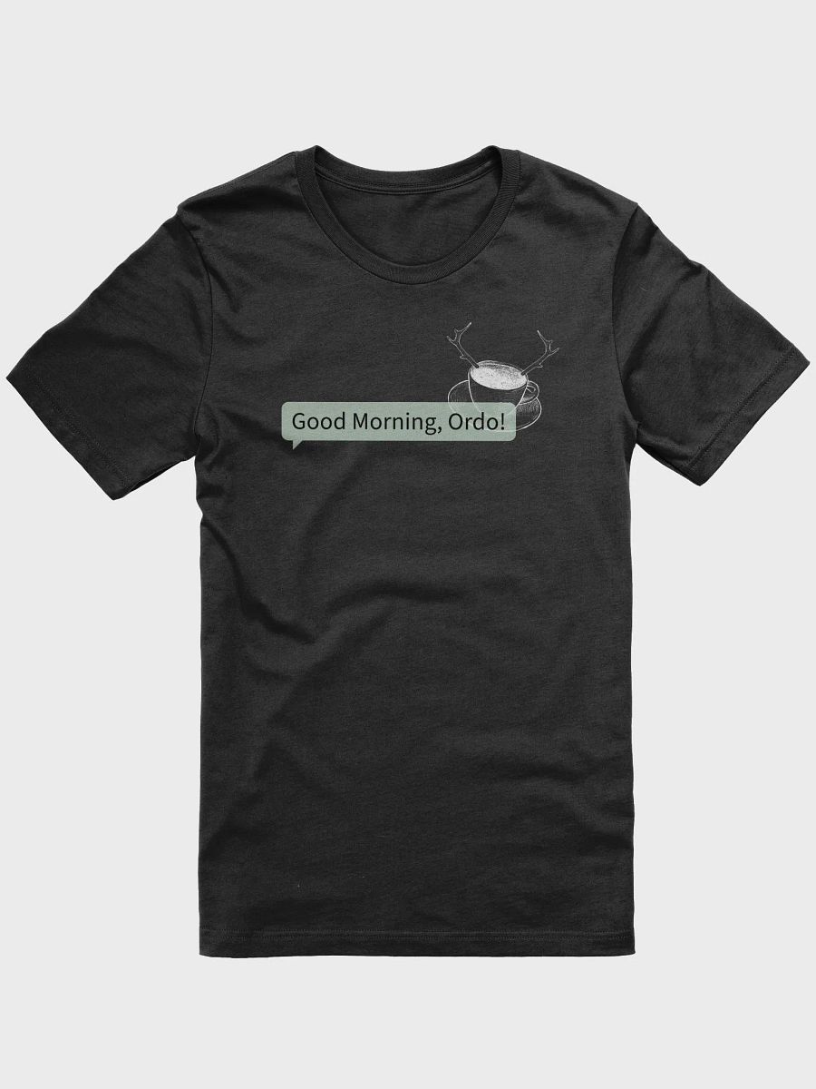 Good Morning Ordo! T-Shirt product image (1)