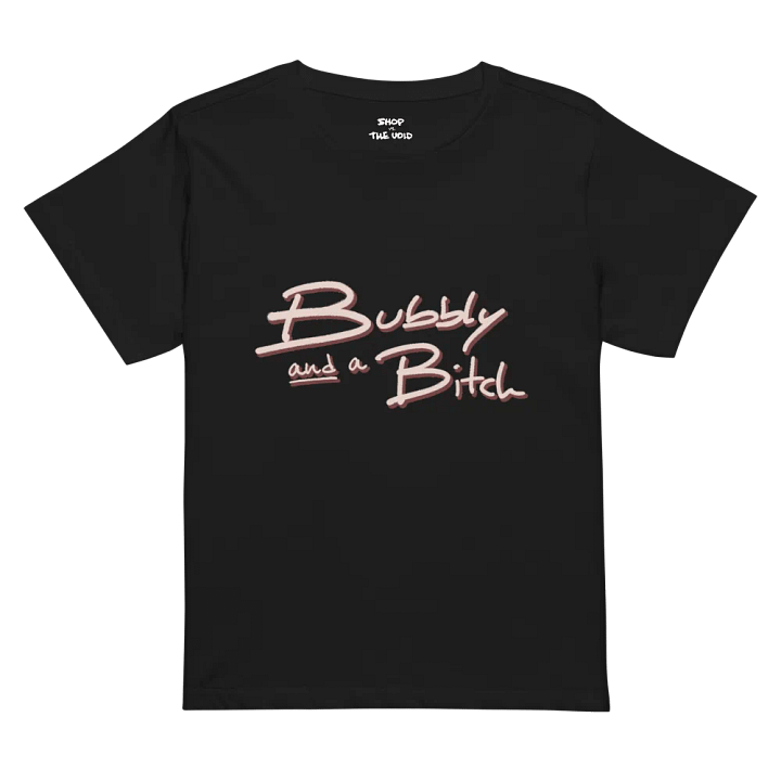 Bubbly and a B*tch (blush design) printed waist-length tee product image (4)
