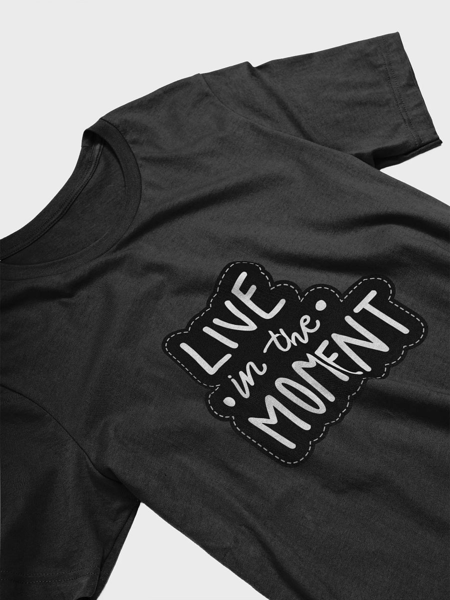 Live in the Moment Black Unisex T-Shirt product image (9)