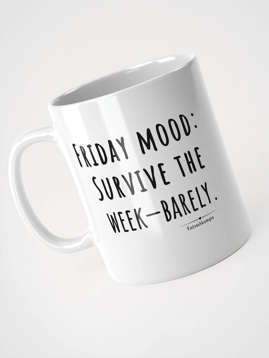 Friday Mood Mug: Barely Surviving the Week Glossy Mug product image (8)