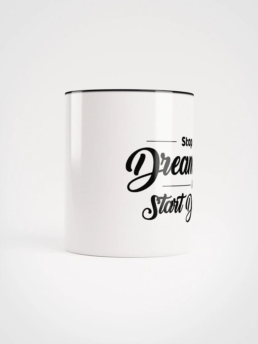 Stop Dreaming & Start Doing Ceramic Mug product image (5)