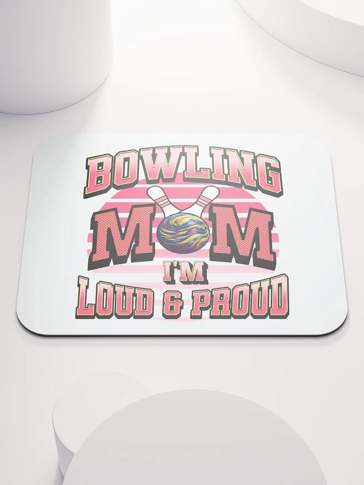 Bowling Mom Loud And Proud Mouse Pad product image (2)